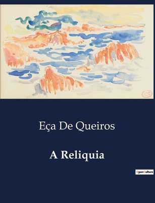 A Reliquia: Narrativas de Machado de Assis: Ent... [Portuguese] B0D4PJGXCW Book Cover