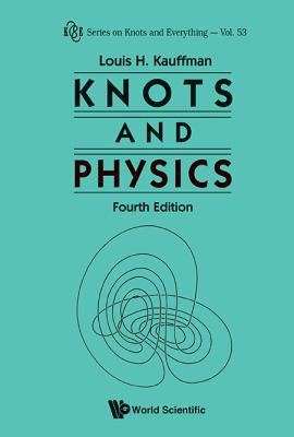 Knots and Physics (Fourth Edition) 9814383015 Book Cover