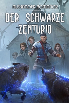 Der schwarze Zenturio: Ein LitRPG-Roman [German] 8076931444 Book Cover