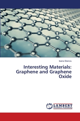 Interesting Materials: Graphene and Graphene Oxide 6208445329 Book Cover
