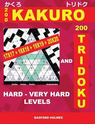 200 KaKuro 17x17 + 18x18 + 19x19 + 20x20 and 20... 1798951908 Book Cover