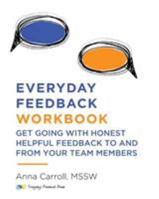 Everyday Feedback Workbook: Get Going With Hone... 0692171592 Book Cover