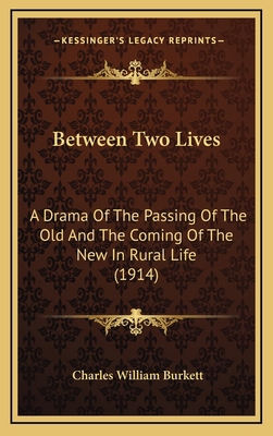 Between Two Lives: A Drama Of The Passing Of Th... 116875674X Book Cover