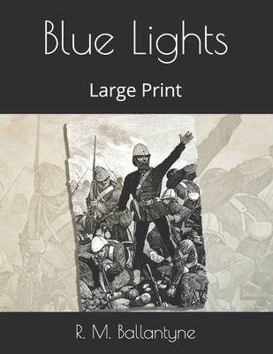 Blue Lights: Large Print 1676588671 Book Cover