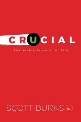 Crucial: Leadership Principles for Life B0CWZ2PSB9 Book Cover