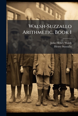 Walsh-Suzzallo Arithmetic, Book 1 1148413537 Book Cover