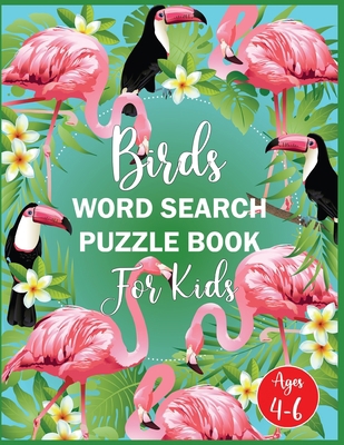 Birds Word Search Puzzle Book For Kids Ages 4-6 [Large Print] B088Y4HH21 Book Cover