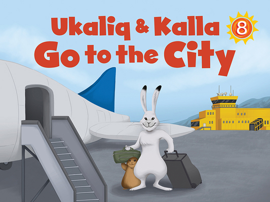 Ukaliq and Kalla Go to the City: English Edition 1772661112 Book Cover
