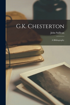 G.K. Chesterton; a Bibliography 1014393302 Book Cover