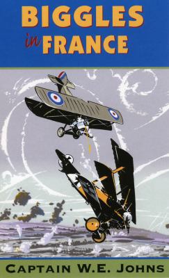 Biggles in France 0099283115 Book Cover