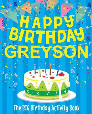 Happy Birthday Greyson - The Big Birthday Activ... 1986845974 Book Cover