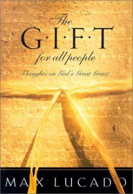 The Gift for All People: Thoughts on God's Grea... 1576739422 Book Cover