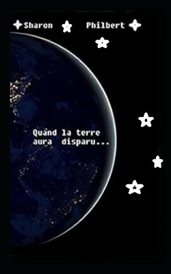Quand la terre aura disparu..... [French] 171306314X Book Cover
