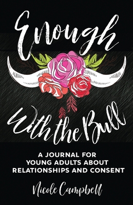 Enough With The Bull: A Journal For Young Adult... 4867522163 Book Cover