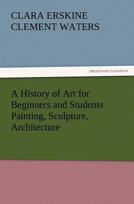 A History of Art for Beginners and Students Pai... 3847224557 Book Cover