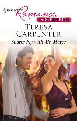 Sparks Fly with Mr. Mayor [Large Print] 0373740514 Book Cover