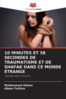 10 Minutes Et 38 Secondes de Traumatisme Et de ... [French] 6208461723 Book Cover