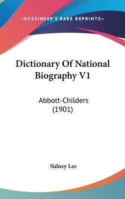 Dictionary Of National Biography V1: Abbott-Chi... 1436544246 Book Cover