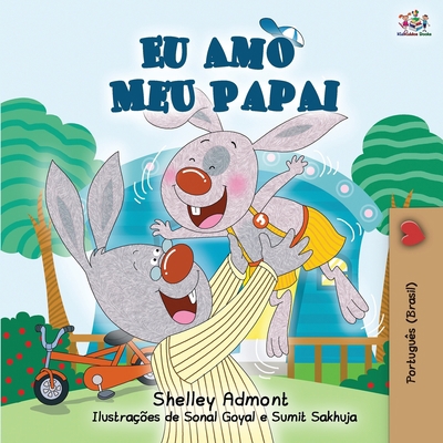 I Love My Dad - Portuguese (Brazilian) edition [Portuguese] 1525916297 Book Cover