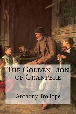 The Golden Lion of Granpere 1534931902 Book Cover