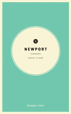 Wildsam Field Guides: Newport, Rhode Island 1467199877 Book Cover