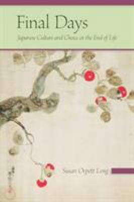 Final Days: Japanese Culture and Choice at the ... 0824829646 Book Cover