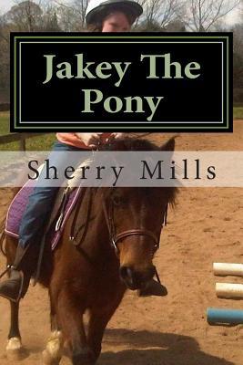 Jakey The Pony 1511847514 Book Cover