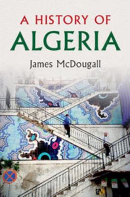 A History of Algeria 0521851645 Book Cover