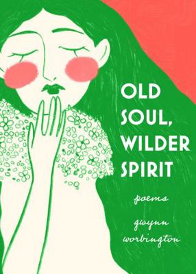 Paperback Old Soul, Wilder Spirit : Poems Book