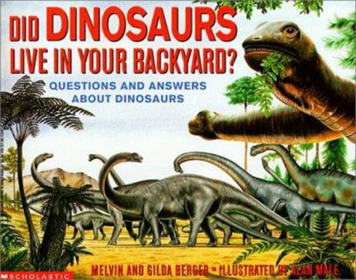 Did Dinosaurs Live in Your Backyard?: Questions... 0613169190 Book Cover