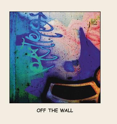 Off The Wall 0996806067 Book Cover