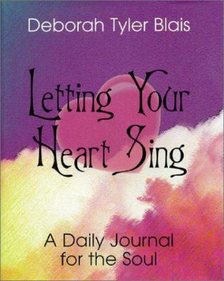 Letting Your Heart Sing: A Daily Journal for th... 1892123495 Book Cover