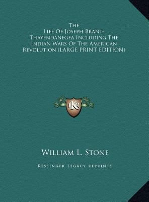 The Life of Joseph Brant-Thayendanegea Includin... [Large Print] 1169882986 Book Cover