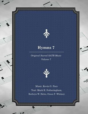 Hymns 7: Original Sacred SATB Music 153732747X Book Cover