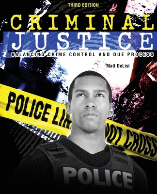 Criminal Justice: Balancing Crime Control and D... 0757589359 Book Cover