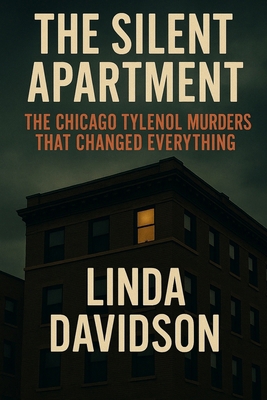 The Silent Apartment: The Chicago Tylenol Murde... B0FZ9Z5CDP Book Cover