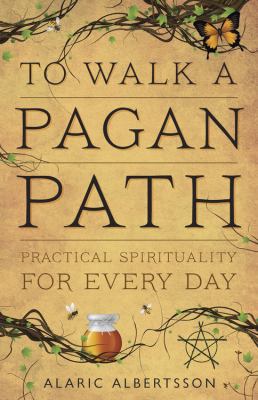 To Walk a Pagan Path: Practical Spirituality fo... 0738737240 Book Cover