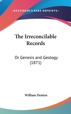 The Irreconcilable Records: Or Genesis and Geol... 1161911553 Book Cover