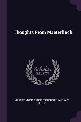 Thoughts From Maeterlinck 1377620069 Book Cover