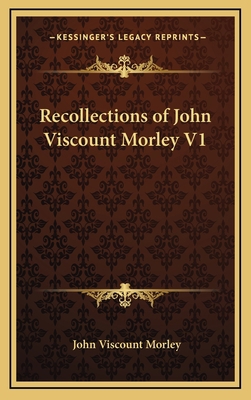 Recollections of John Viscount Morley V1 1163375721 Book Cover