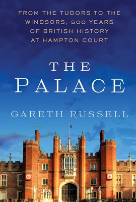 The Palace: From the Tudors to the Windsors, 50... 1982169060 Book Cover