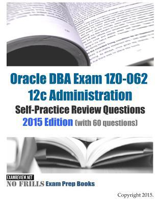 Oracle DBA Exam 1Z0-062 12c Administration Self... 1508932468 Book Cover