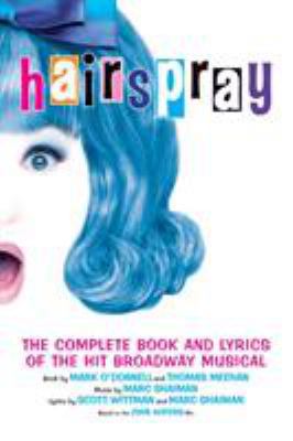 Hairspray: The Complete Book and Lyrics of the ... 1557835144 Book Cover