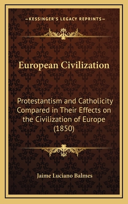 European Civilization: Protestantism and Cathol... 116444204X Book Cover