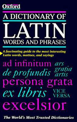 A Dictionary of Latin Words and Phrases 0198602294 Book Cover
