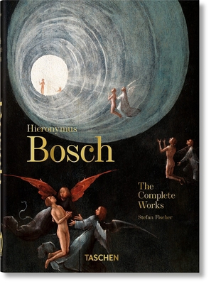 Hieronymus Bosch. the Complete Works. 40th Ed. 3836587866 Book Cover