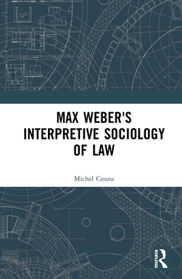 Max Weber's Interpretive Sociology of Law 0367348977 Book Cover