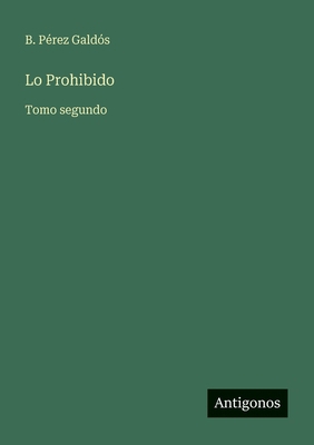Lo Prohibido: Tomo segundo [Spanish] 3563988870 Book Cover