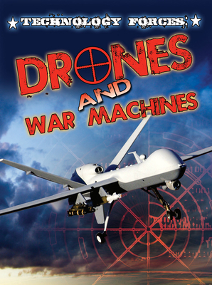 Technology Forces: Drones and War Machines 1621698246 Book Cover