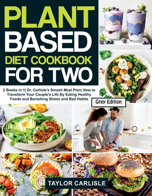 Plant Based Diet Cookbook For Two: 2 Books in 1... 1802663185 Book Cover